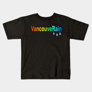 Rainy Vancouver (VancouveRain Rainbow) Kids T-Shirt